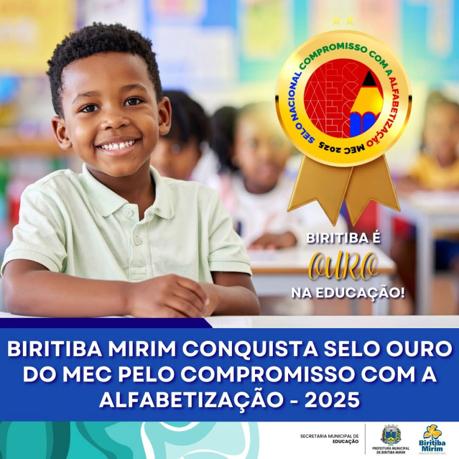 BIRITIBA MIRIM CONQUISTA SELO OURO DO MEC PELO COMPROMISSO COM A ALFABETIZAÇÃO – 2025