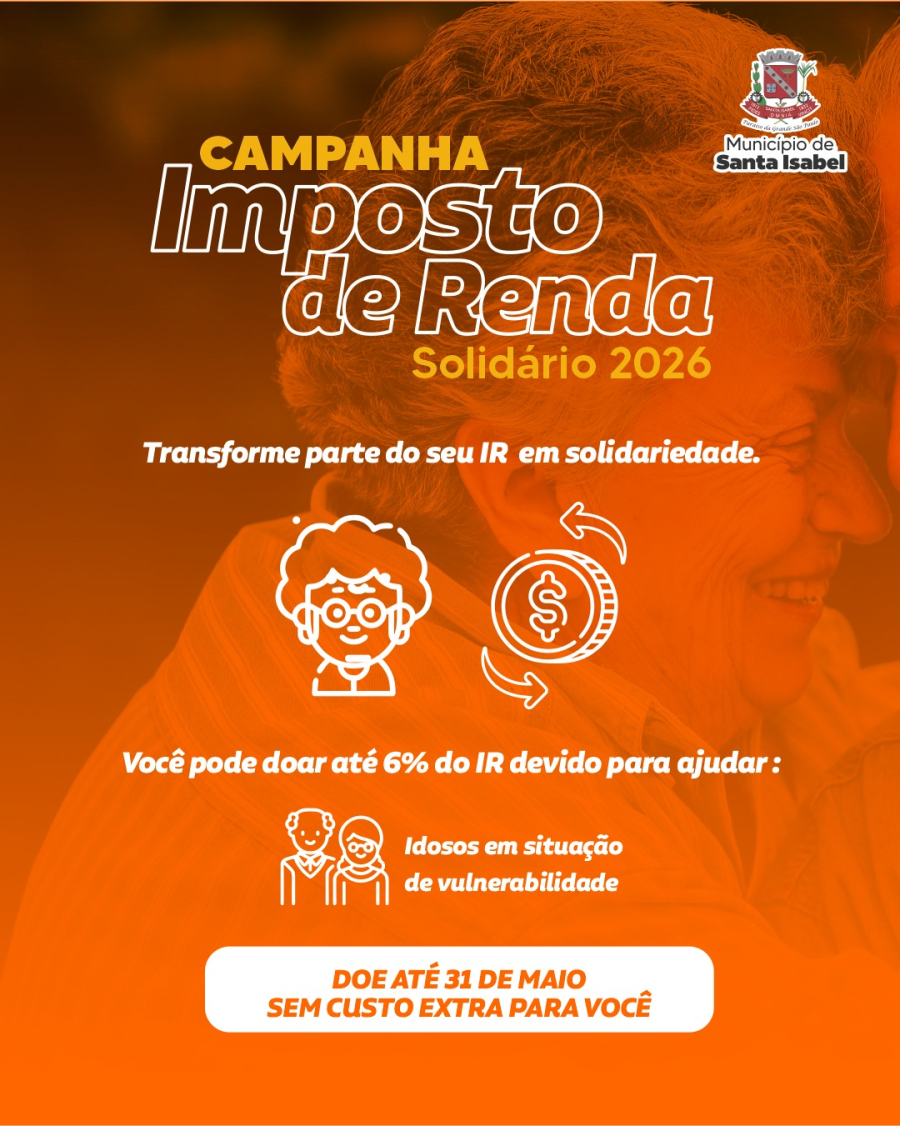 Campanha 'Imposto de Renda Solidário 2026' incentiva destinação para apoio a idosos em Santa Isabel